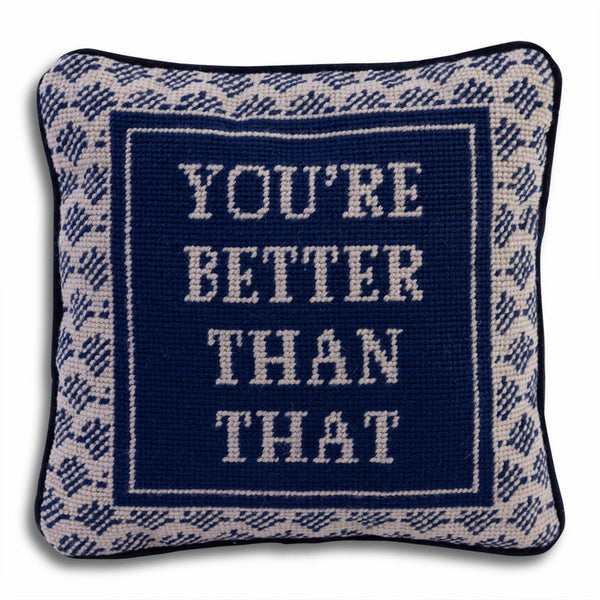 Furbish Better Than That Needlepoint Pillow